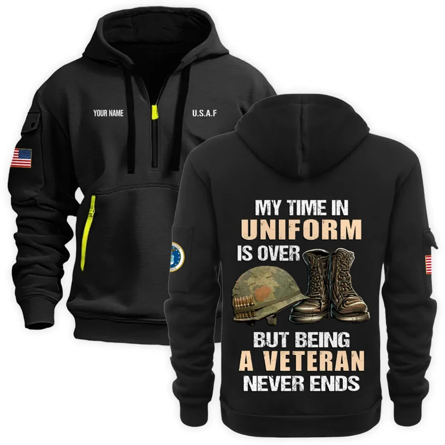 Personalized Name Color Black My Time In Uniform Is Over  U.S. Air Force Veteran Hoodie Half Zipper