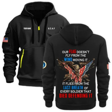 Personalized Name Color Black Every Soldier That Died Defending It U.S. Air Force Veteran Hoodie Half Zipper