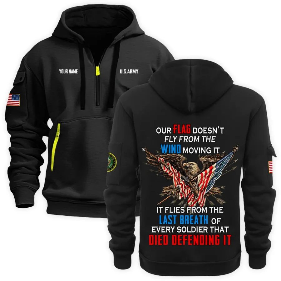 Personalized Name Color Black Every Soldier That Died Defending It U.S. Army Veteran Hoodie Half Zipper