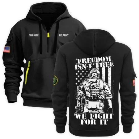 Personalized Name Color Black Freedom Isnt Free We Fight For It U.S. Army Veteran Hoodie Half Zipper