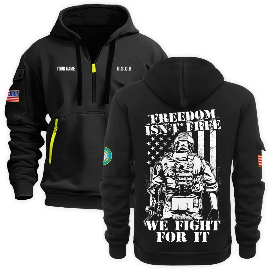 Personalized Name Color Black Freedom Isnt Free We Fight For It U.S. Coast Guard Veteran Hoodie Half Zipper