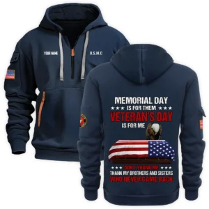 Personalized Name Color Gray Memorial Day Is For Them Veteran Day Is For Me U.S. Marine Corps Veteran Hoodie Half Zipper