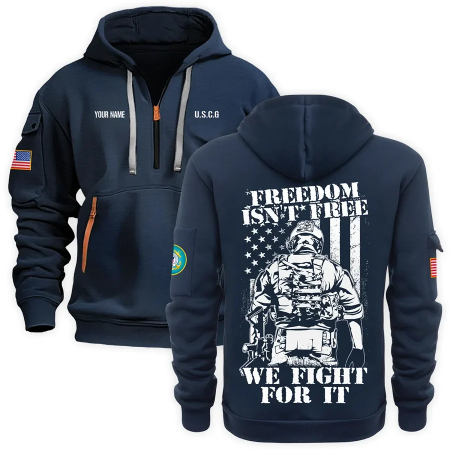 Personalized Name Color Navy Freedom Isnt Free We Fight For It U.S. Coast Guard Veteran Hoodie Half Zipper