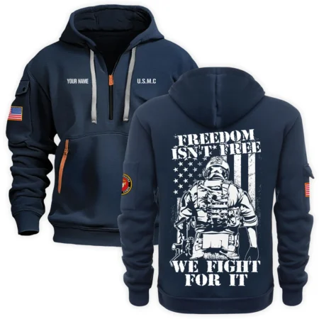 Personalized Name Color Navy Freedom Isnt Free We Fight For It U.S. Marine Corps Veteran Hoodie Half Zipper