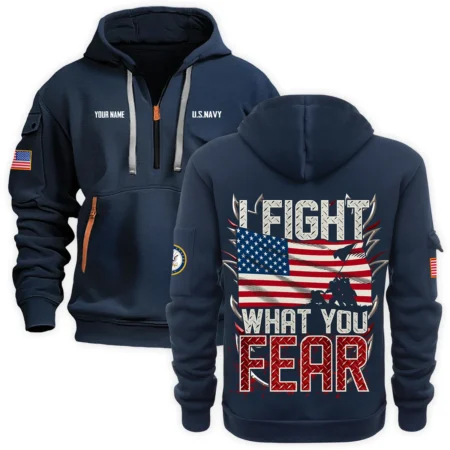 Personalized Name Color Navy I Fight What You Fear U.S. Navy Veteran Hoodie Half Zipper
