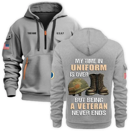 Personalized Name Color Gray My Time In Uniform Is Over  U.S. Air Force Veteran Hoodie Half Zipper