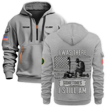 Personalized Name Color Gray I Was There Sometimes I Still Am U.S. Army Veteran Hoodie Half Zipper