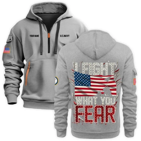 Personalized Name Color Gray I Fight What You Fear U.S. Navy Veteran Hoodie Half Zipper