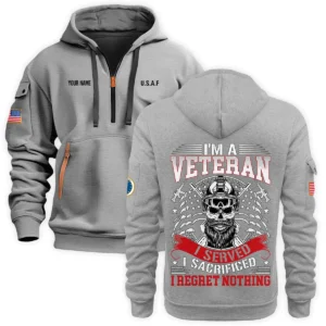 Personalized Name Color Navy Im A Veteran I Served I Sacrificed I Regret Nothing U.S. Air Force Veteran Hoodie Half Zipper