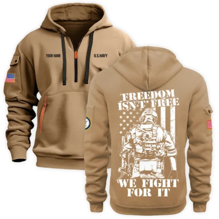 Personalized Name Color Khaki Freedom Isnt Free We Fight For It U.S. Navy Veteran Hoodie Half Zipper