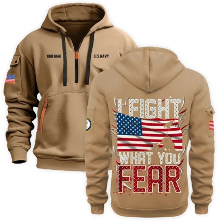 Personalized Name Color Khaki I Fight What You Fear U.S. Navy Veteran Hoodie Half Zipper