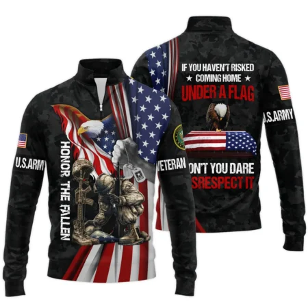 Veteran Honor The Fallen Dont You Dare Disrespect It U.S. Army Veterans All Over Prints Quarter-Zip Jacket