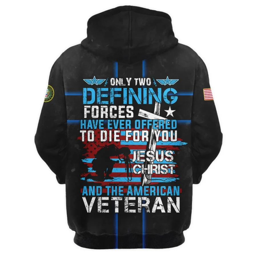 Veteran Only Two Defining Forces Have Ever Offered To Die For You U.S. Army All Over Prints Hoodie