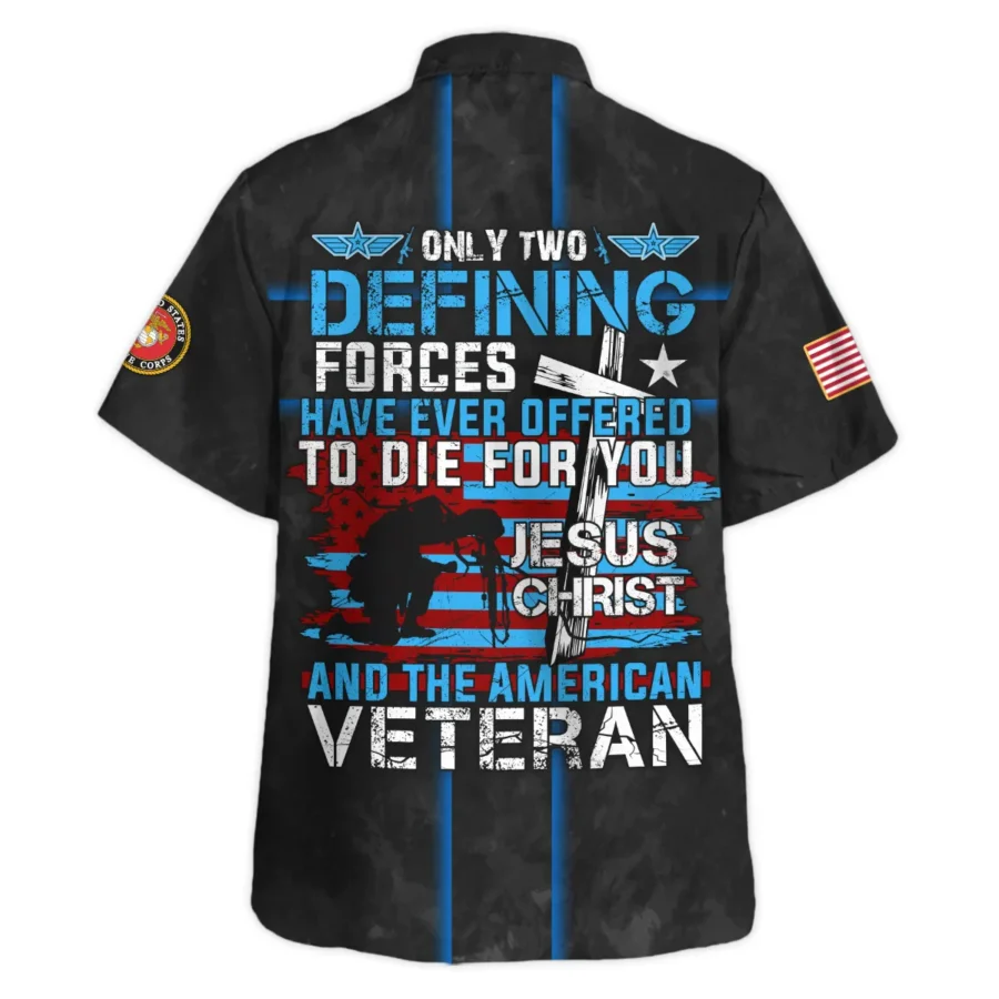 Veteran Only Two Defining Forces Have Ever Offered To Die For You U.S. Marine Corps All Over Prints Oversized Hawaiian Shirt