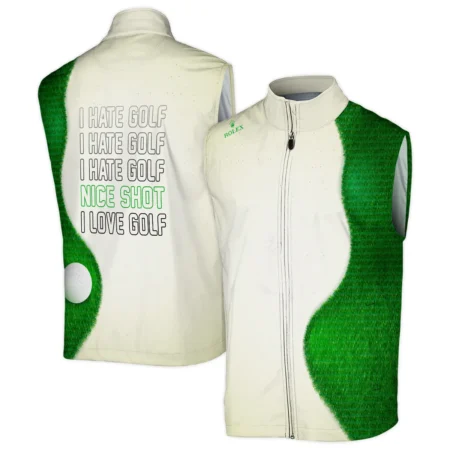 Special I Hate Golf Nice Shot Sleeveless Jacket Rolex BLG110724A4ROXSJK